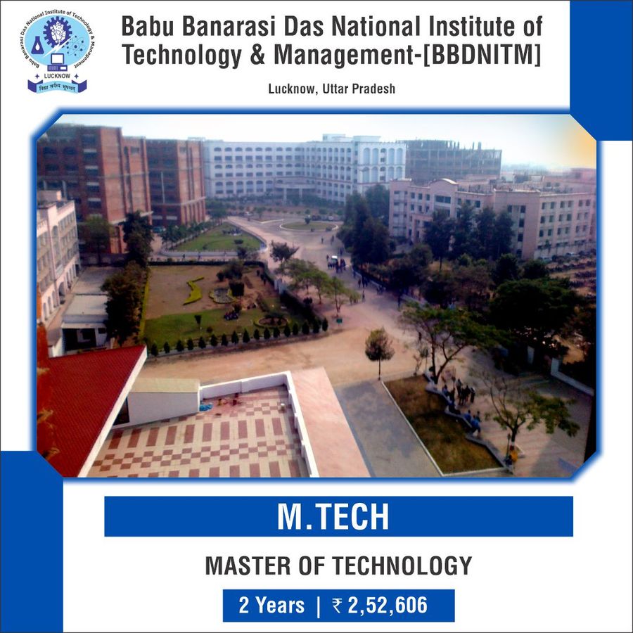 Master of Technology (M.Tech) at Babu Banarasi Das National Institute of Technology & Management , Lucknow